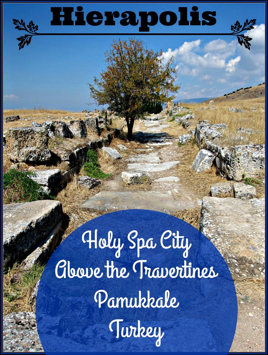 Hierapolis Holy Spa City above Pamukkale Turkey