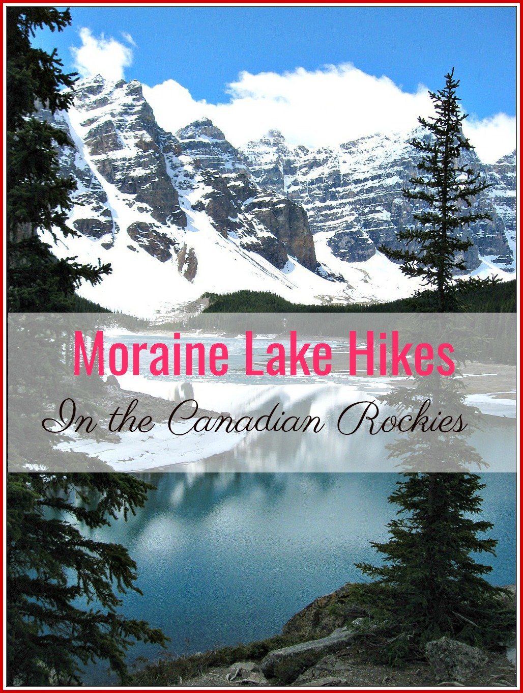 Moraine Lake Hike in the Canadian Rockies